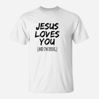 Jesus Loves You T-Shirt | Crazezy DE