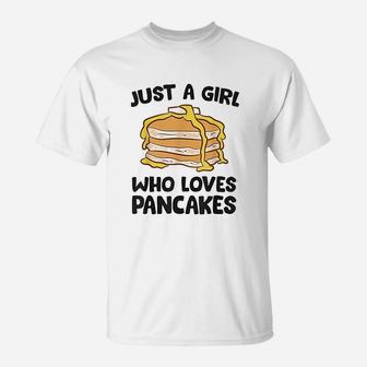 Just A Girl Who Loves Pancakes T-Shirt | Crazezy
