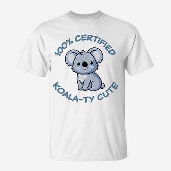 Kawaii Koala Bear Certified Koala-Ty Cute Adorable Funny Pun T-Shirt | Crazezy