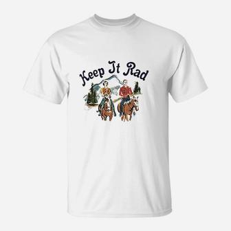 Keep It Rad Horse Men Women Girls Loves Horse Riding T-Shirt | Crazezy DE