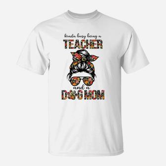 Kinda Busy Being A Teacher And A Dogs Mom Flower Floral Tee T-Shirt | Crazezy AU