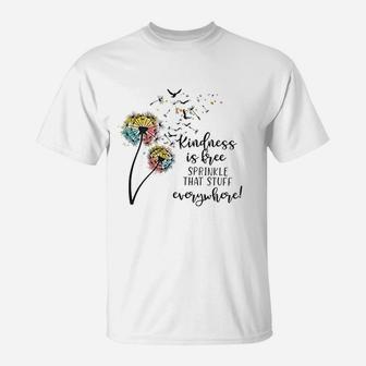 Kindness Is Free Everywhere T-Shirt | Crazezy UK