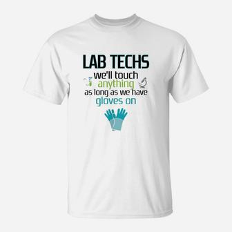Lab Technician Funny Laboratory Week Men Women Gift T-Shirt | Crazezy