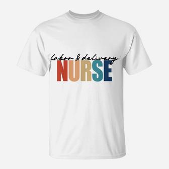 Labor And Delivery Rn Nurse Appreciation Crewneck T-Shirt | Crazezy