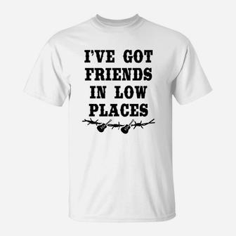 Ladies I Have Got Friends In Low Places Game T-Shirt | Crazezy AU