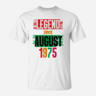 Legend Since August 1975 Bday Men Women Gifts 44Th Birthday T-Shirt | Crazezy