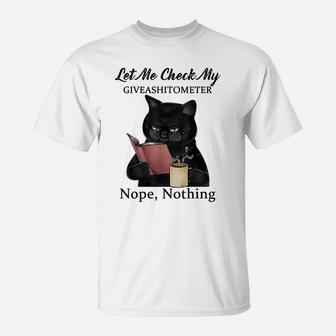 Let Me Check My Giveashitometer Nope Nothing Cat Coffee T-Shirt | Crazezy AU