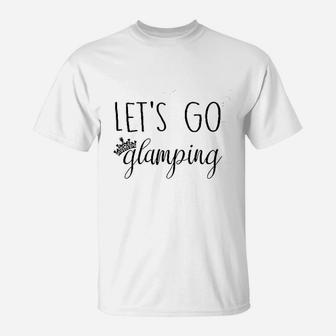 Lets Go Glamping T-Shirt | Crazezy UK