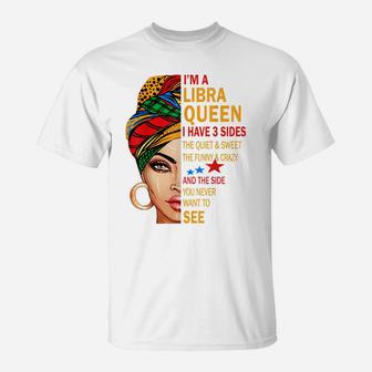 Libra Zodiac Sep October Birthday Libra Queen I Have 3 Sides T-Shirt | Crazezy DE