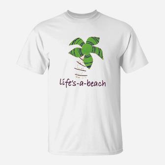Life Is A Beach T-Shirt | Crazezy AU
