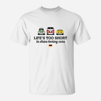 Life’s Too Short To Drive Boring Cars Germany Flag Shirt T-Shirt - Thegiftio UK