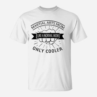 Like A Normal Mom Only Cooler T-Shirt | Crazezy