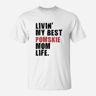 Livin' My Best Pomsky Mom Life T-Shirt - Thegiftio UK