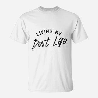 Living My Best Life T-Shirt | Crazezy CA