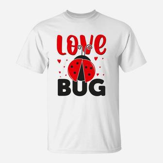 Love Bug Gift For Valentine Happy Valentines Day T-Shirt - Seseable