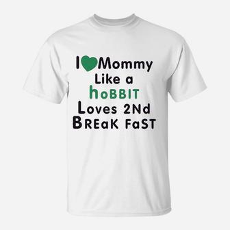 Love Mommy Like Hobbit 2 Breakfast T-Shirt | Crazezy