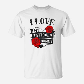 Love My Mommy T-Shirt | Crazezy AU