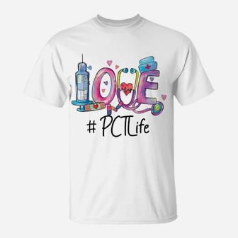 Love Patient Care Technician - Pct Nurse T-Shirt | Crazezy UK