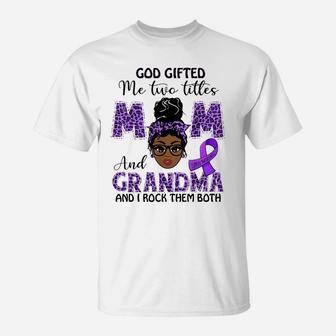 Lupus Awareness God Gifted Me Two Titles Mom And Grandma T-Shirt | Crazezy