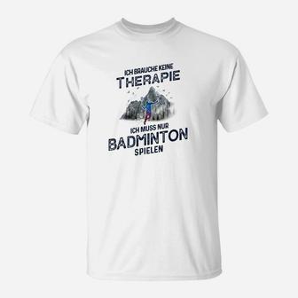 Lustiges Badminton-Therapie T-Shirt für Sportfans - Seseable