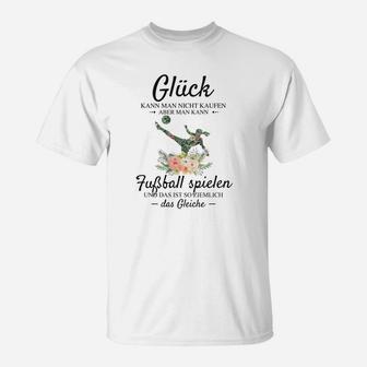 Lustiges Fußball-Spruch T-Shirt: Glück ist Fußball spielen – Herren Weiß - Seseable