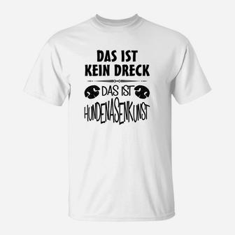 Lustiges Hundepfoten Kunst T-Shirt, Hundenasenkunst Spruch - Seseable