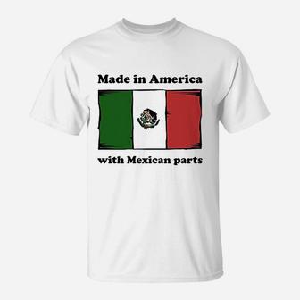 Made In America With Mexican Parts T-Shirt - Thegiftio