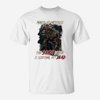 Make No Mistake The Beast Inside Is Sleeping Not Dead T-Shirt | Crazezy