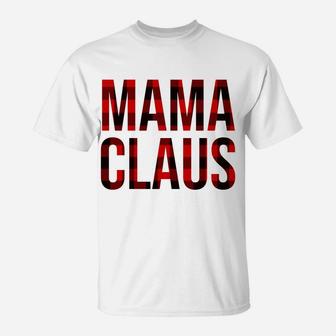 Mama Claus Christmas Buffalo Plaid Check For Mom Women Sweatshirt T-Shirt | Crazezy