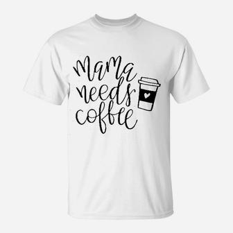 Mama Need Coffee With Love T-Shirt | Crazezy
