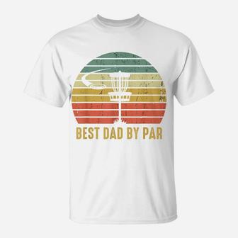 Mens Best Dad By Par Funny Disc Golf Gift For Men Father's Day T-Shirt | Crazezy