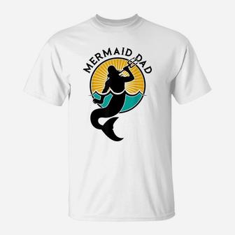 Mens Mermaid Dad Shirt Daddy Party Funny Cute Papa Father Tee T-Shirt | Crazezy