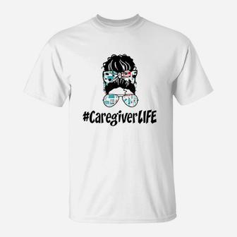 Messy Bun Caregiver Life Nurse T-Shirt | Crazezy