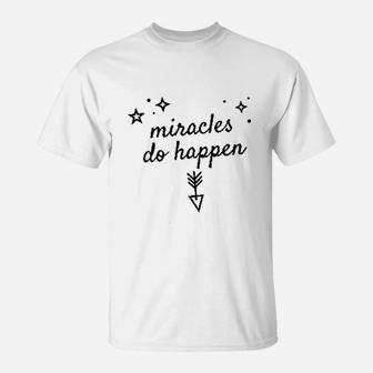 Miracles Do Happen T-Shirt | Crazezy UK