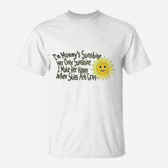 Mommy Only Sunshine Make Her Happy Mom Mothers Day T-Shirt | Crazezy CA
