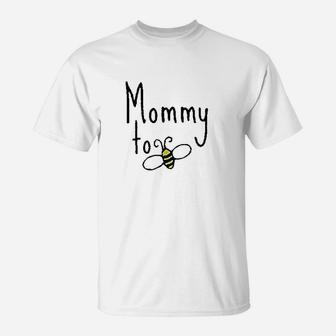 Mommy To Bee T-Shirt | Crazezy UK