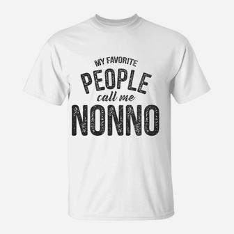 My Favorite People Call Me Nonno Mothers Day T-Shirt - Seseable