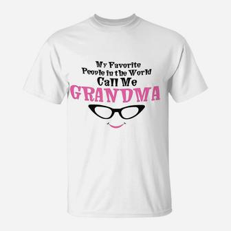 My Favorite People In The World Call Me Grandma T-Shirt | Crazezy UK