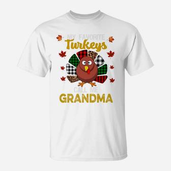 My Favorite Turkeys Call Me Grandma Funny Thanksgiving Women T-Shirt | Crazezy CA