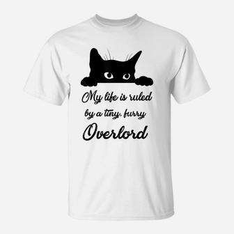 My Life Is Ruled By A Tiny Furry Overlord, Cat Lovers T-Shirt | Crazezy