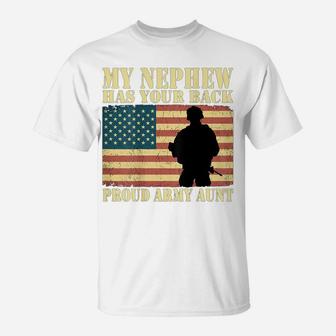 My Nephew Has Your Back Proud Army Aunt Military Auntie Gift T-Shirt | Crazezy