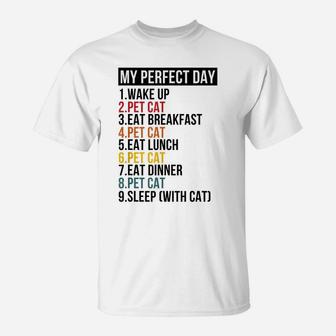 My Perfect Day For Cat Lovers T-Shirt | Crazezy