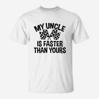 My Uncle Is Faster Than Yours T-Shirt | Crazezy UK