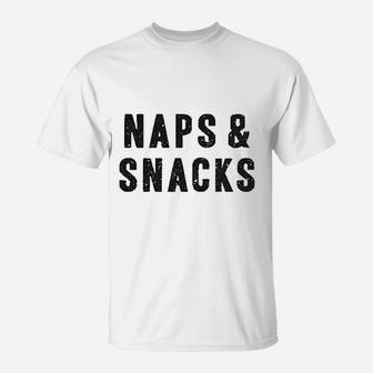 Naps And Snacks T-Shirt | Crazezy