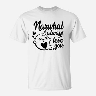 Narwhal Always Love You Valentine Gift Happy Valentines Day T-Shirt - Seseable