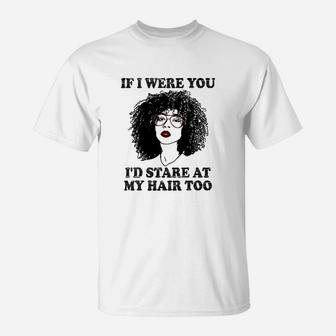 Natural Hair For Black Women Natural Hair Quote T-Shirt | Crazezy