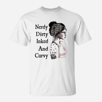 Nerdy Dirty Inked Curvy Reading Lovers Tattoo Gifts T-Shirt | Crazezy