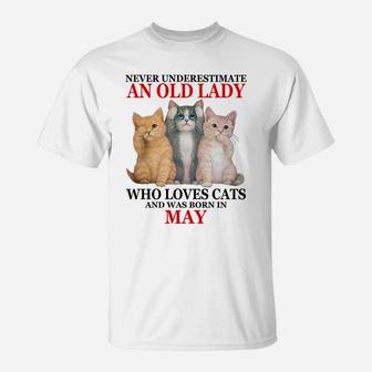 Never Underestimate An Old Lady Who Loves Cats - May T-Shirt | Crazezy CA