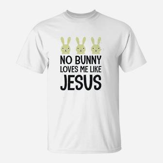 No Bunny Loves Me Like Jesus T-Shirt | Crazezy UK