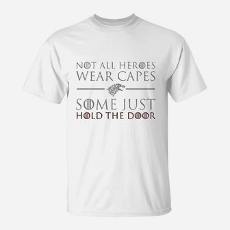Not All Heroes Wear Capes Some Just Hold The Door T-Shirt | Crazezy CA